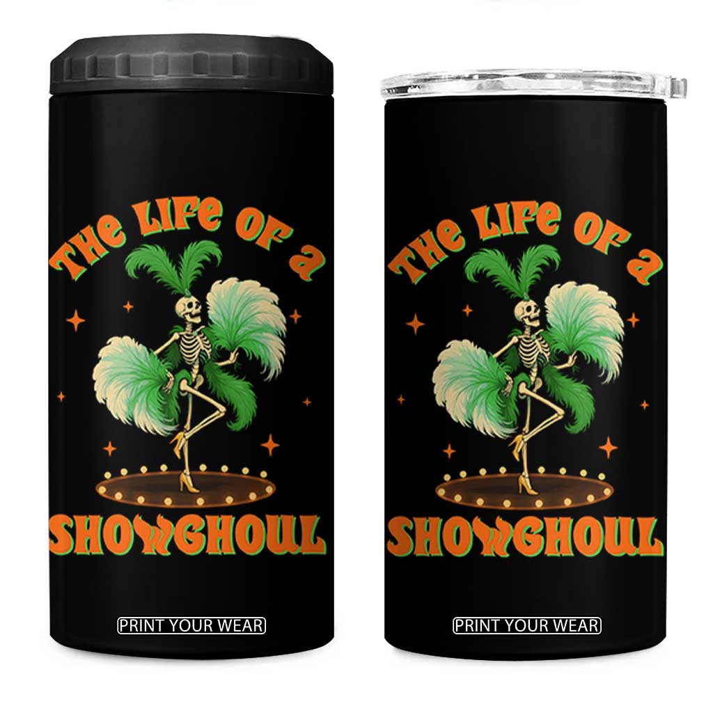 Funny Halloween Costume Showgirl 4 in 1 Can Cooler Tumbler The Life of A Showghoul Slay Skeleton Girl TS10 One Size: 16 oz Black Print Your Wear