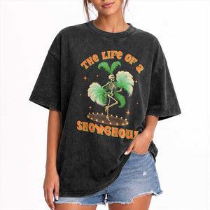 Funny Halloween Costume Showgirl Washed Cotton T-Shirt The Life of A Showghoul Slay Skeleton Girl