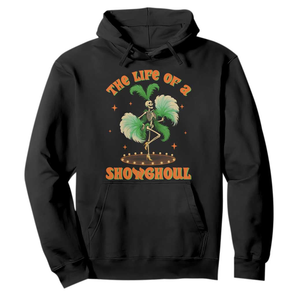 Funny Halloween Costume Showgirl Hoodie The Life of A Showghoul Slay Skeleton Girl TS10 Black Print Your Wear