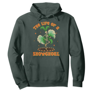 Funny Halloween Costume Showgirl Hoodie The Life of A Showghoul Slay Skeleton Girl TS10 Dark Forest Green Print Your Wear