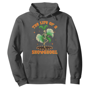 Funny Halloween Costume Showgirl Hoodie The Life of A Showghoul Slay Skeleton Girl TS10 Dark Heather Print Your Wear