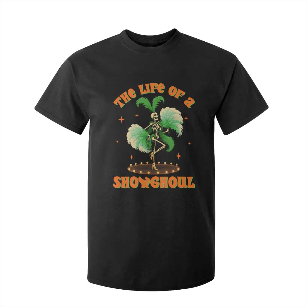 Funny Halloween Costume Showgirl T Shirt For Kid The Life of A Showghoul Slay Skeleton Girl TS10 Black Print Your Wear