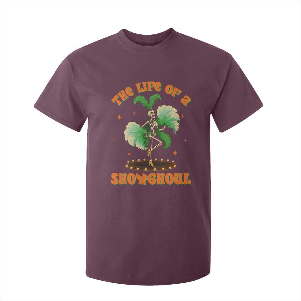 Funny Halloween Costume Showgirl T Shirt For Kid The Life of A Showghoul Slay Skeleton Girl TS10 Maroon Print Your Wear