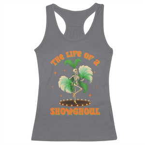Funny Halloween Costume Showgirl Racerback Tank Top The Life of A Showghoul Slay Skeleton Girl TS10 Charcoal Print Your Wear