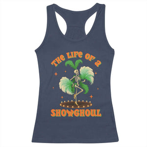 Funny Halloween Costume Showgirl Racerback Tank Top The Life of A Showghoul Slay Skeleton Girl TS10 Navy Print Your Wear