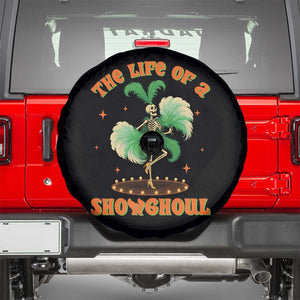 Funny Halloween Costume Showgirl Spare Tire Cover The Life of A Showghoul Slay Skeleton Girl TS10 Black Print Your Wear