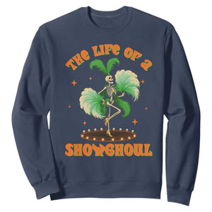 Funny Halloween Costume Showgirl Sweatshirt The Life of A Showghoul Slay Skeleton Girl TS10 Navy Print Your Wear