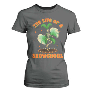 Funny Halloween Costume Showgirl T Shirt For Women The Life of A Showghoul Slay Skeleton Girl TS10 Dark Heather Print Your Wear
