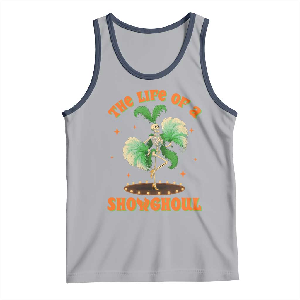 Funny Halloween Costume Showgirl Tank Top The Life of A Showghoul Slay Skeleton Girl TS10 Athletic Heather Navy Print Your Wear