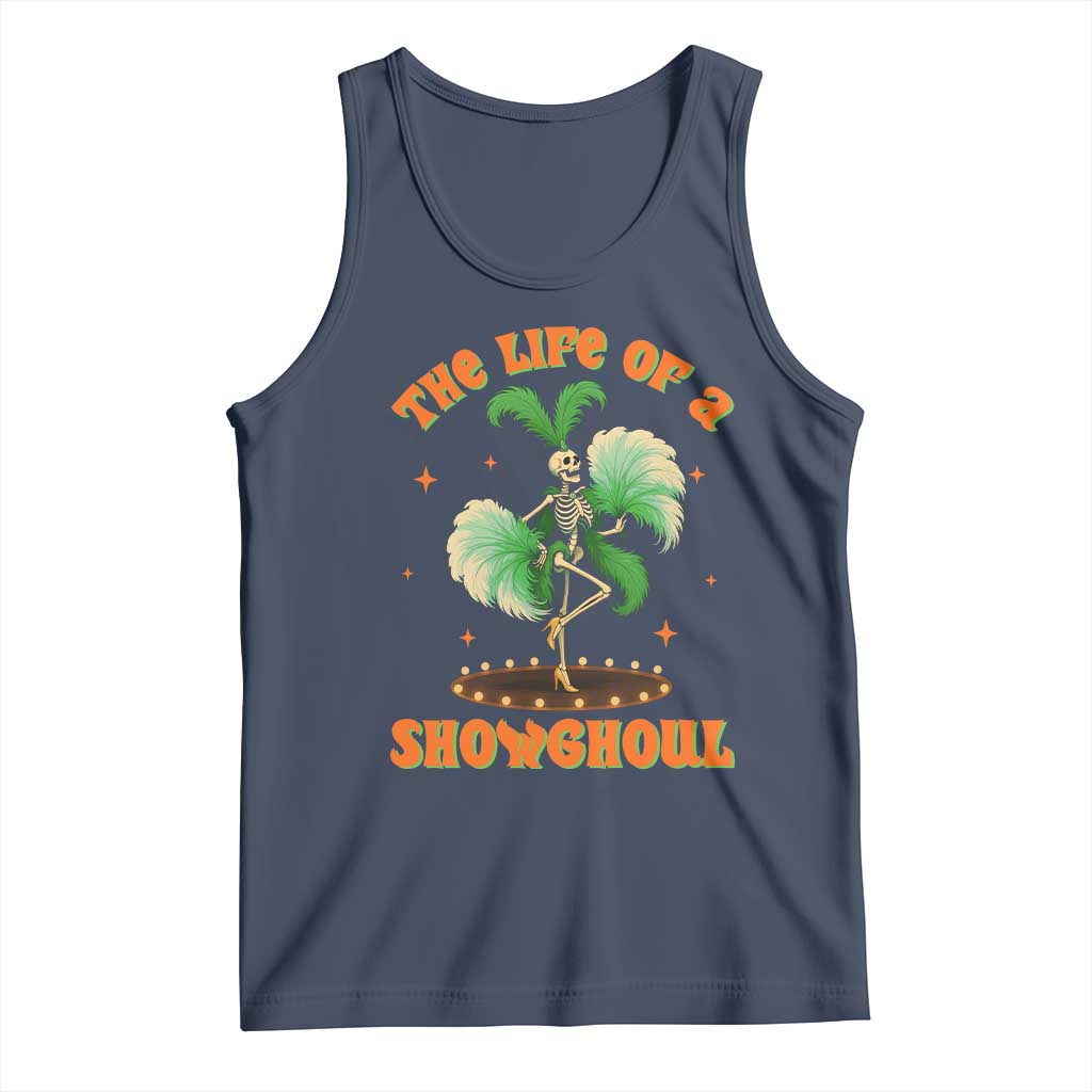 Funny Halloween Costume Showgirl Tank Top The Life of A Showghoul Slay Skeleton Girl TS10 Navy Print Your Wear