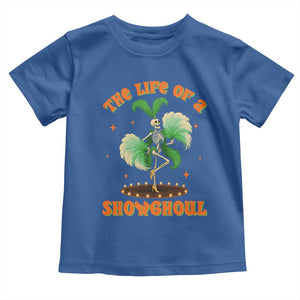 Funny Halloween Costume Showgirl Toddler T Shirt The Life of A Showghoul Slay Skeleton Girl TS10 Royal Blue Print Your Wear