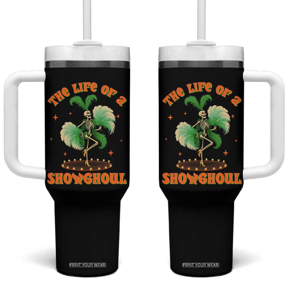Funny Halloween Costume Showgirl Tumbler With Handle The Life of A Showghoul Slay Skeleton Girl TS10 One Size: 40 oz Black Print Your Wear