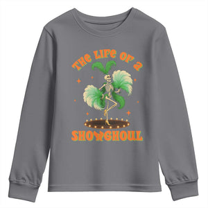Funny Halloween Costume Showgirl Youth Sweatshirt The Life of A Showghoul Slay Skeleton Girl TS10 Charcoal Print Your Wear