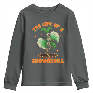 Funny Halloween Costume Showgirl Youth Sweatshirt The Life of A Showghoul Slay Skeleton Girl TS10 Dark Heather Print Your Wear