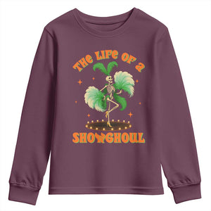 Funny Halloween Costume Showgirl Youth Sweatshirt The Life of A Showghoul Slay Skeleton Girl TS10 Maroon Print Your Wear