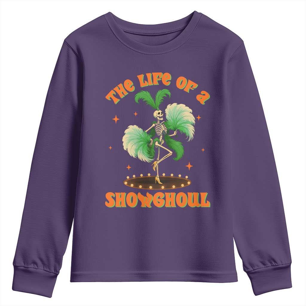 Funny Halloween Costume Showgirl Youth Sweatshirt The Life of A Showghoul Slay Skeleton Girl TS10 Purple Print Your Wear