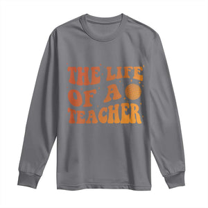 The Life Of A Teacher Long Sleeve Shirt In My Teacher Era Concert TS10 Charcoal Print Your Wear