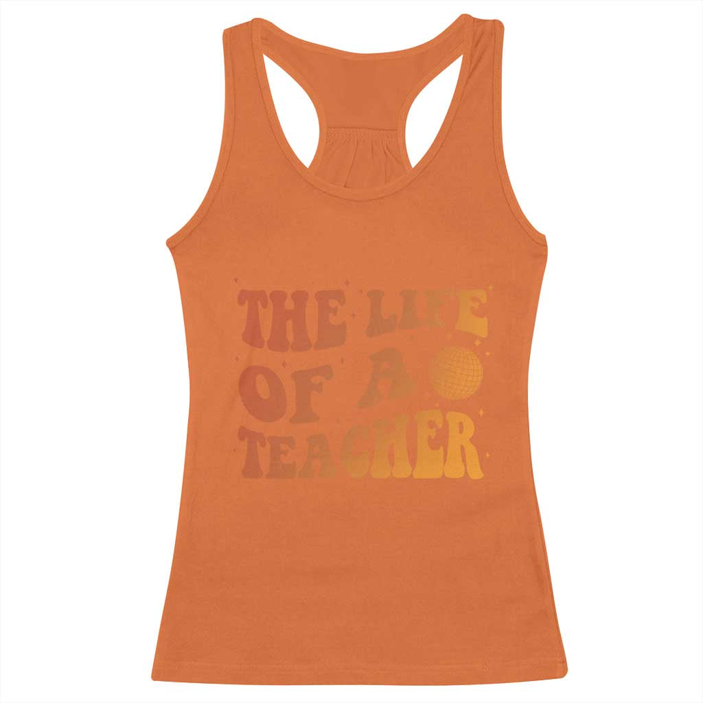 The Life Of A Teacher Racerback Tank Top In My Teacher Era Concert TS10 Orange Print Your Wear
