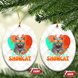 The Life Of A Showcat Ceramic Ornament Funny Cat Showgirl Era Heart Shape TS10 Print Your Wear
