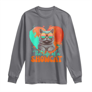 The Life Of A Showcat Long Sleeve Shirt Funny Cat Showgirl Era Heart Shape TS10 Charcoal Print Your Wear