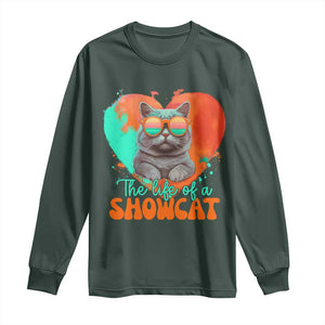 The Life Of A Showcat Long Sleeve Shirt Funny Cat Showgirl Era Heart Shape TS10 Dark Forest Green Print Your Wear