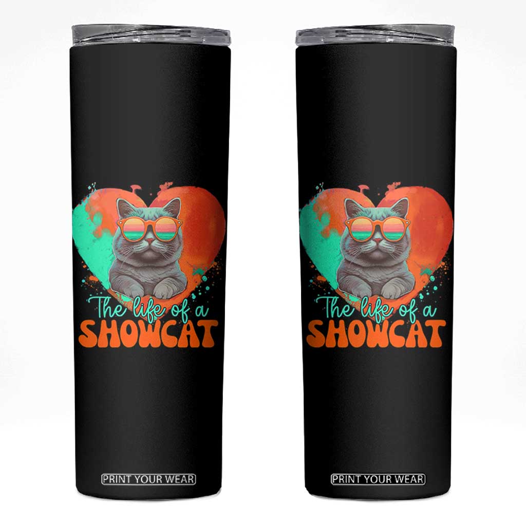 The Life Of A Showcat Skinny Tumbler Funny Cat Showgirl Era Heart Shape TS10 Black Print Your Wear
