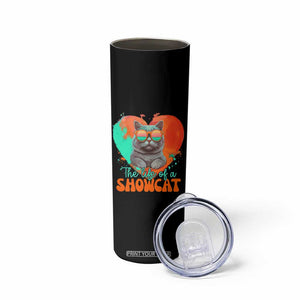 The Life Of A Showcat Skinny Tumbler Funny Cat Showgirl Era Heart Shape TS10 Print Your Wear