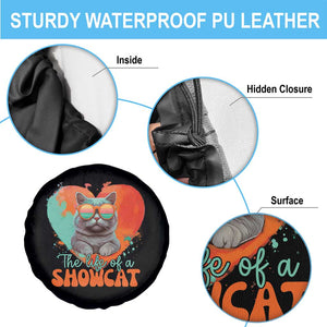 The Life Of A Showcat Spare Tire Cover Funny Cat Showgirl Era Heart Shape TS10 Print Your Wear