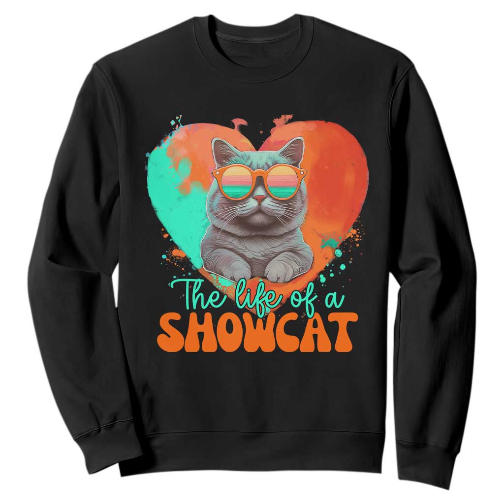 The Life Of A Showcat Sweatshirt Funny Cat Showgirl Era Heart Shape TS10 Black Print Your Wear