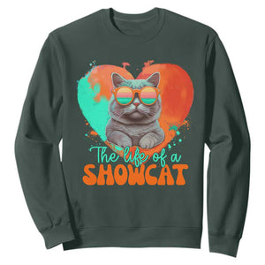 The Life Of A Showcat Sweatshirt Funny Cat Showgirl Era Heart Shape TS10 Dark Forest Green Print Your Wear