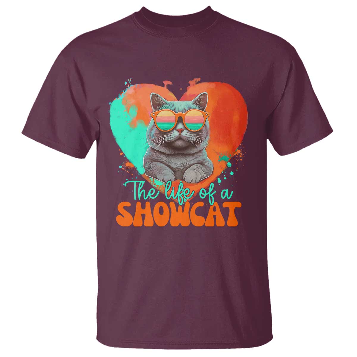 The Life Of A Showcat T Shirt Funny Cat Showgirl Era Heart Shape TS10 Maroon Print Your Wear