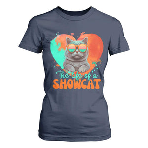 The Life Of A Showcat T Shirt For Women Funny Cat Showgirl Era Heart Shape TS10 Navy Print Your Wear