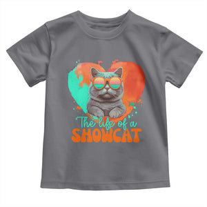 The Life Of A Showcat Toddler T Shirt Funny Cat Showgirl Era Heart Shape TS10 Charcoal Print Your Wear