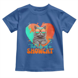 The Life Of A Showcat Toddler T Shirt Funny Cat Showgirl Era Heart Shape TS10 Royal Blue Print Your Wear