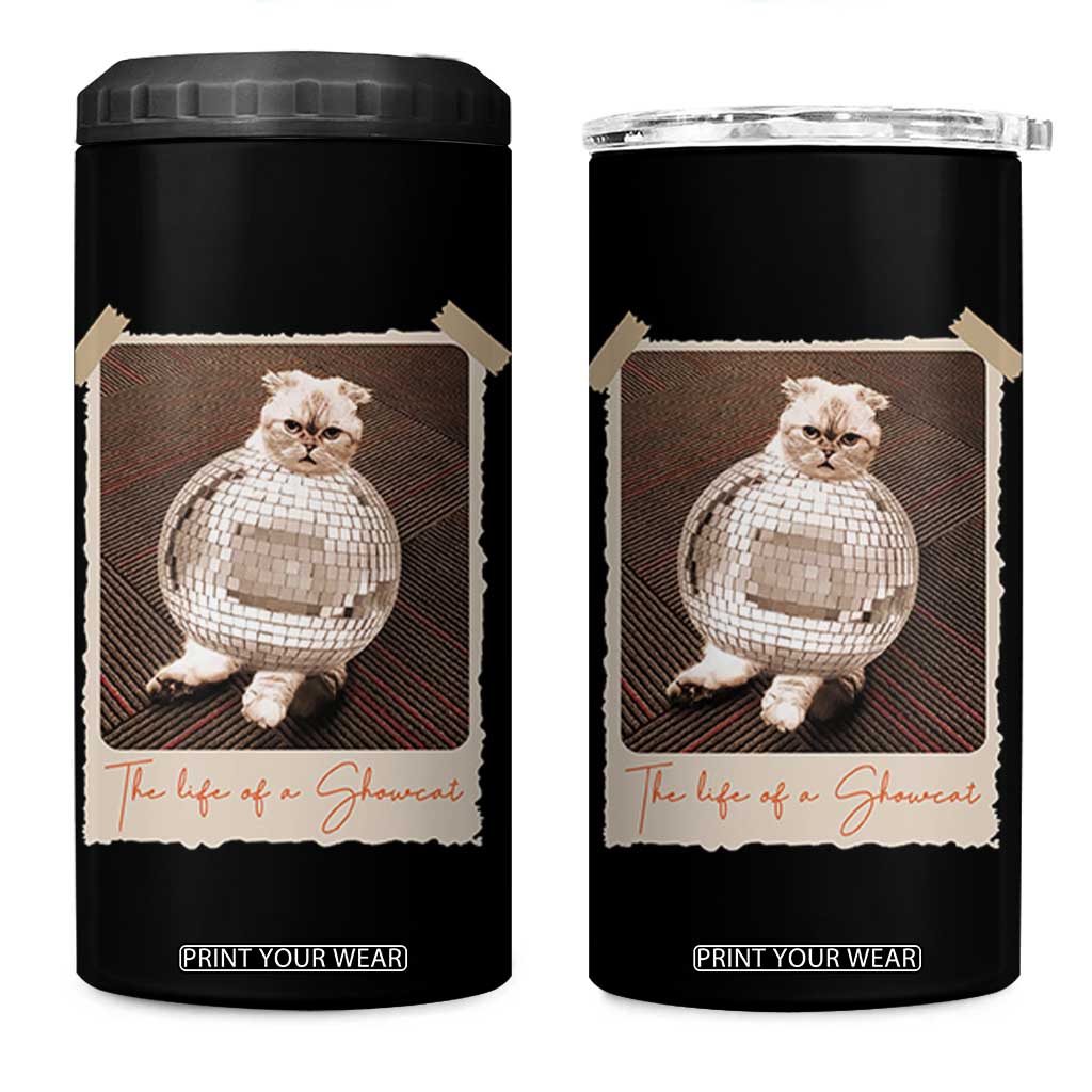 The Life Of A Showcat 4 in 1 Can Cooler Tumbler Funny Vintage Photo Cat Era TS10 One Size: 16 oz Black Print Your Wear