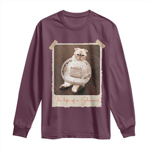 The Life Of A Showcat Long Sleeve Shirt Funny Vintage Photo Cat Era TS10 Maroon Print Your Wear
