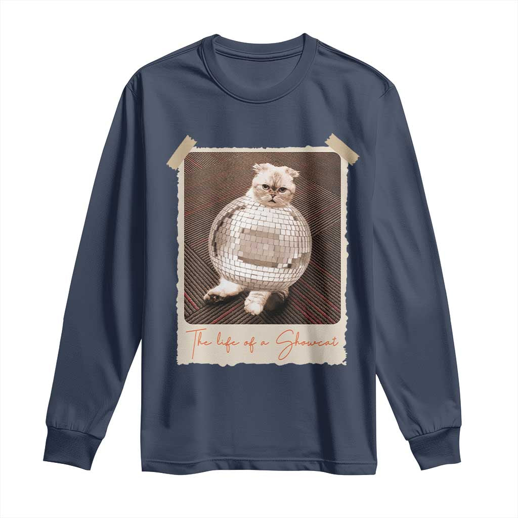 The Life Of A Showcat Long Sleeve Shirt Funny Vintage Photo Cat Era TS10 Navy Print Your Wear