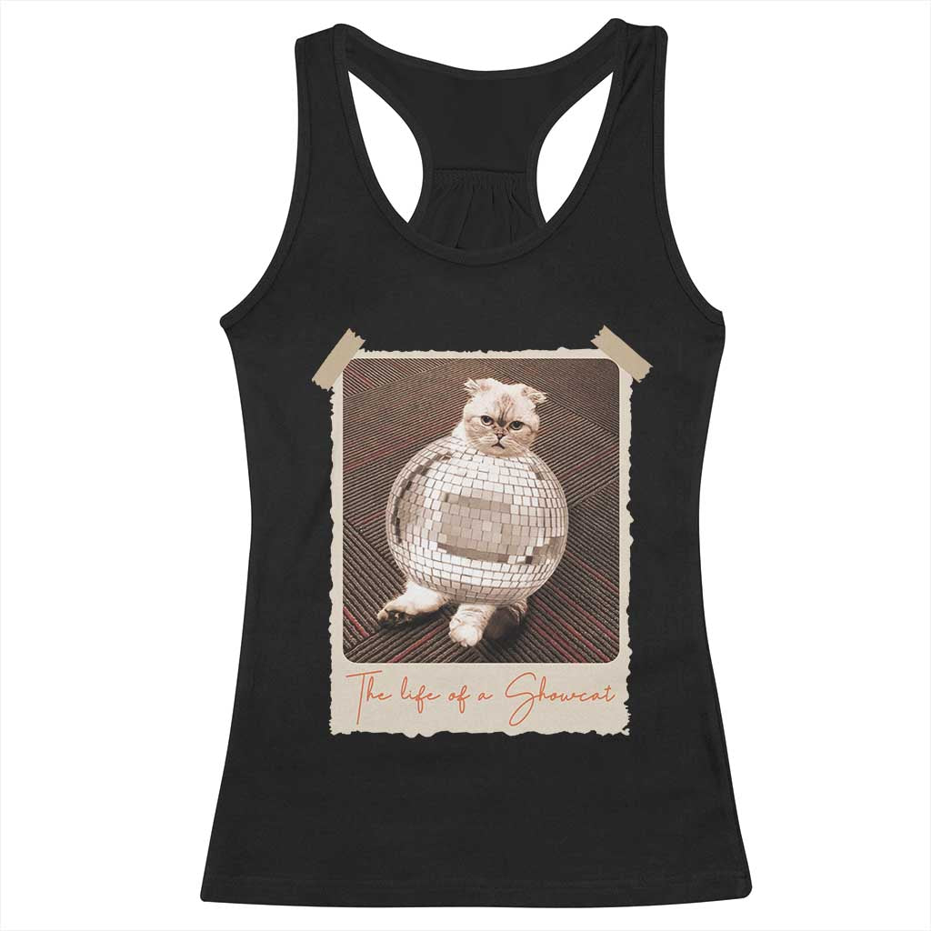 The Life Of A Showcat Racerback Tank Top Funny Vintage Photo Cat Era TS10 Black Print Your Wear