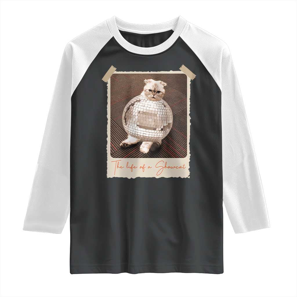 The Life Of A Showcat Raglan Shirt Funny Vintage Photo Cat Era TS10 Black White Print Your Wear