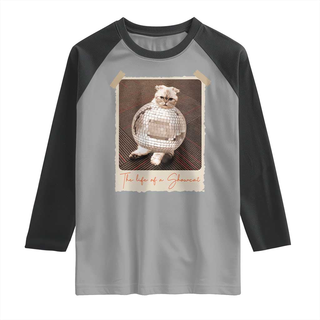 The Life Of A Showcat Raglan Shirt Funny Vintage Photo Cat Era TS10 Sport Gray Black Print Your Wear