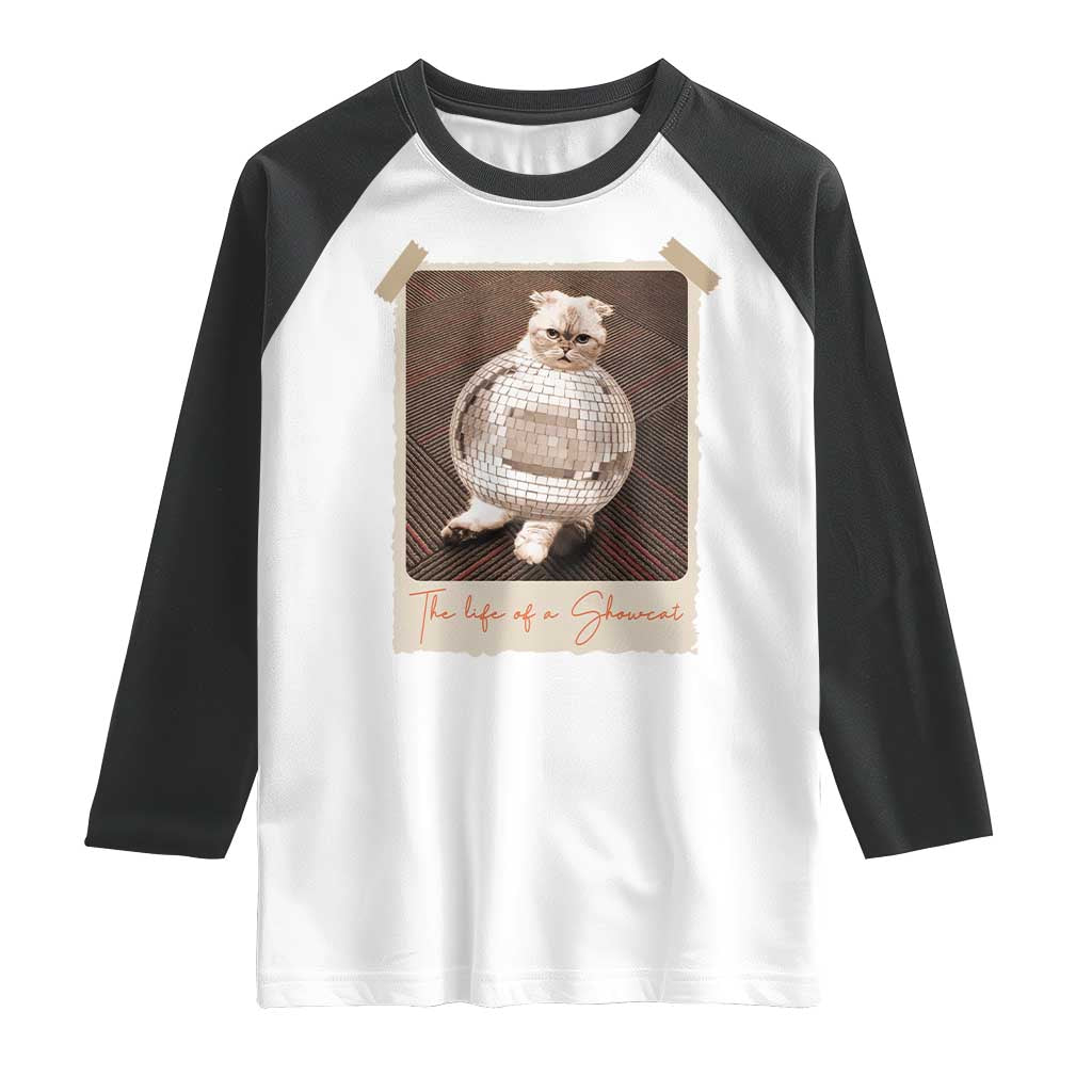 The Life Of A Showcat Raglan Shirt Funny Vintage Photo Cat Era TS10 White Black Print Your Wear