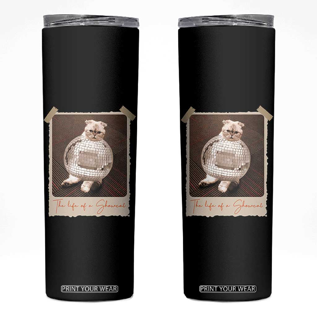 The Life Of A Showcat Skinny Tumbler Funny Vintage Photo Cat Era TS10 Black Print Your Wear