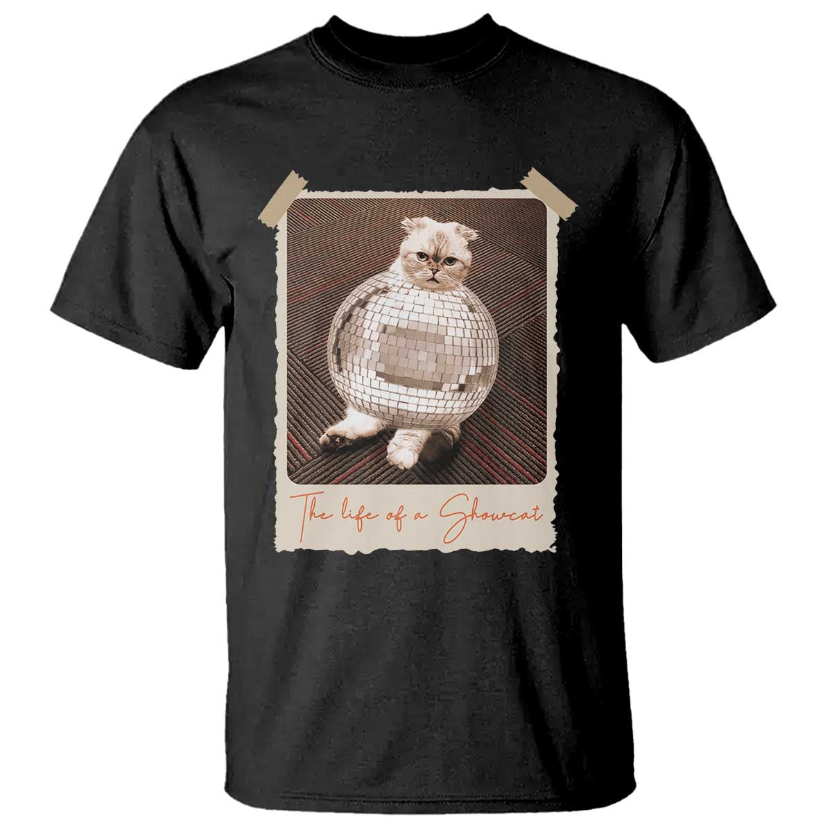 The Life Of A Showcat T Shirt Funny Vintage Photo Cat Era TS10 Black Print Your Wear