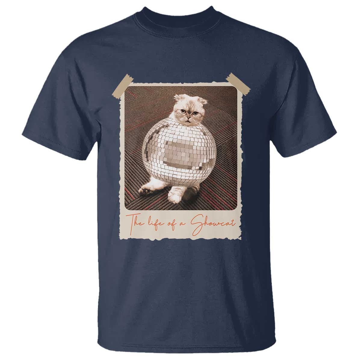 The Life Of A Showcat T Shirt Funny Vintage Photo Cat Era TS10 Navy Print Your Wear