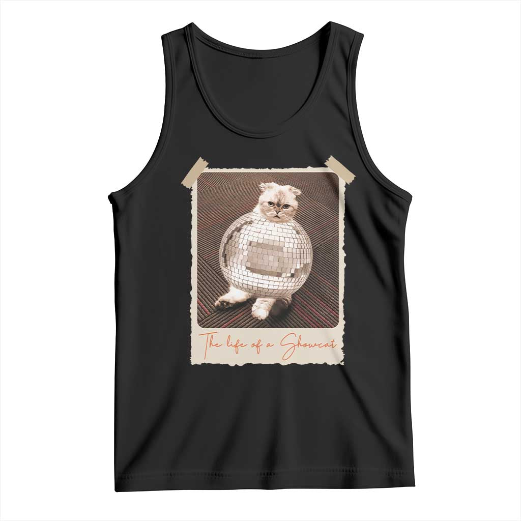 The Life Of A Showcat Tank Top Funny Vintage Photo Cat Era TS10 Black Print Your Wear