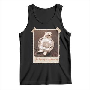 The Life Of A Showcat Tank Top Funny Vintage Photo Cat Era TS10 Black Print Your Wear