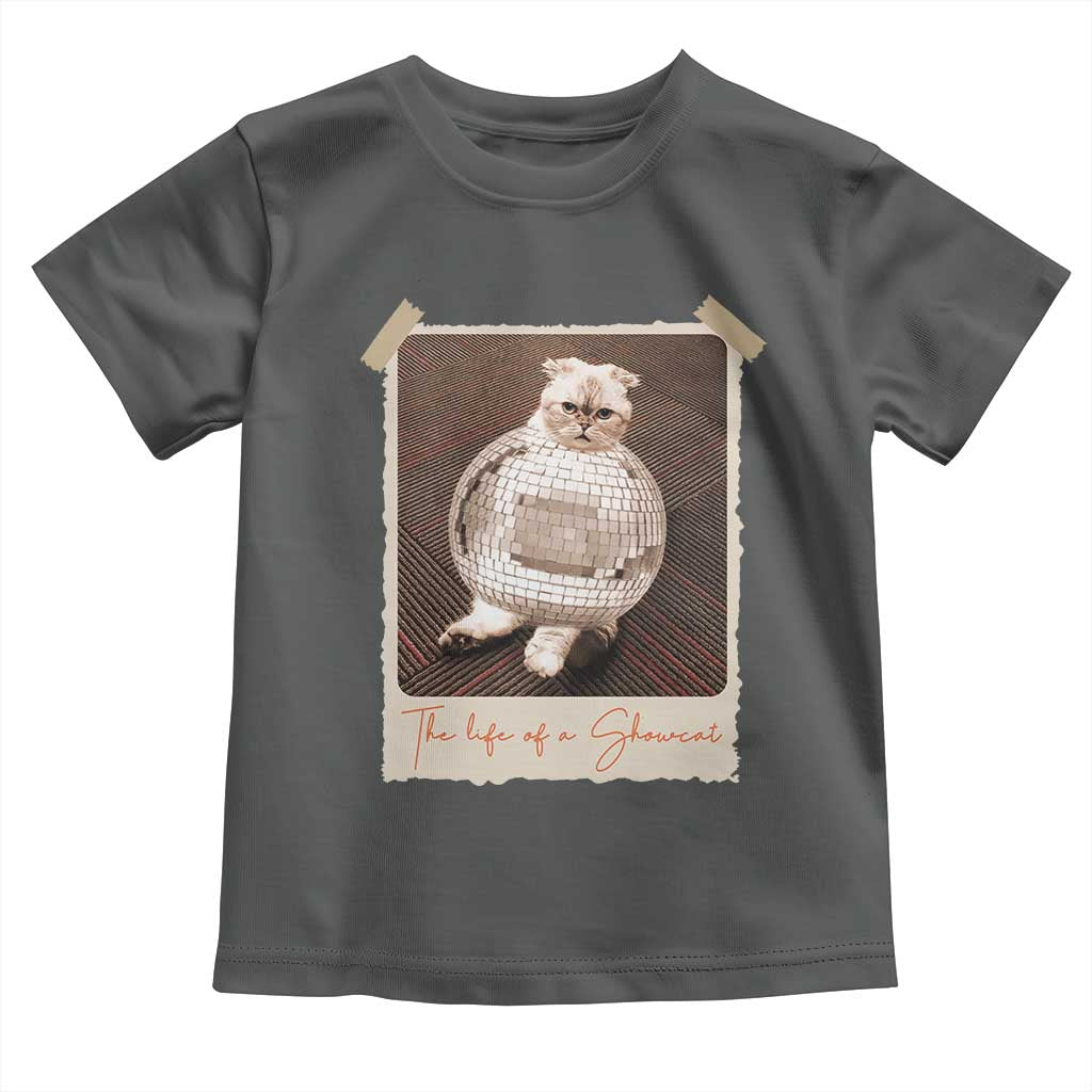 The Life Of A Showcat Toddler T Shirt Funny Vintage Photo Cat Era TS10 Dark Heather Print Your Wear