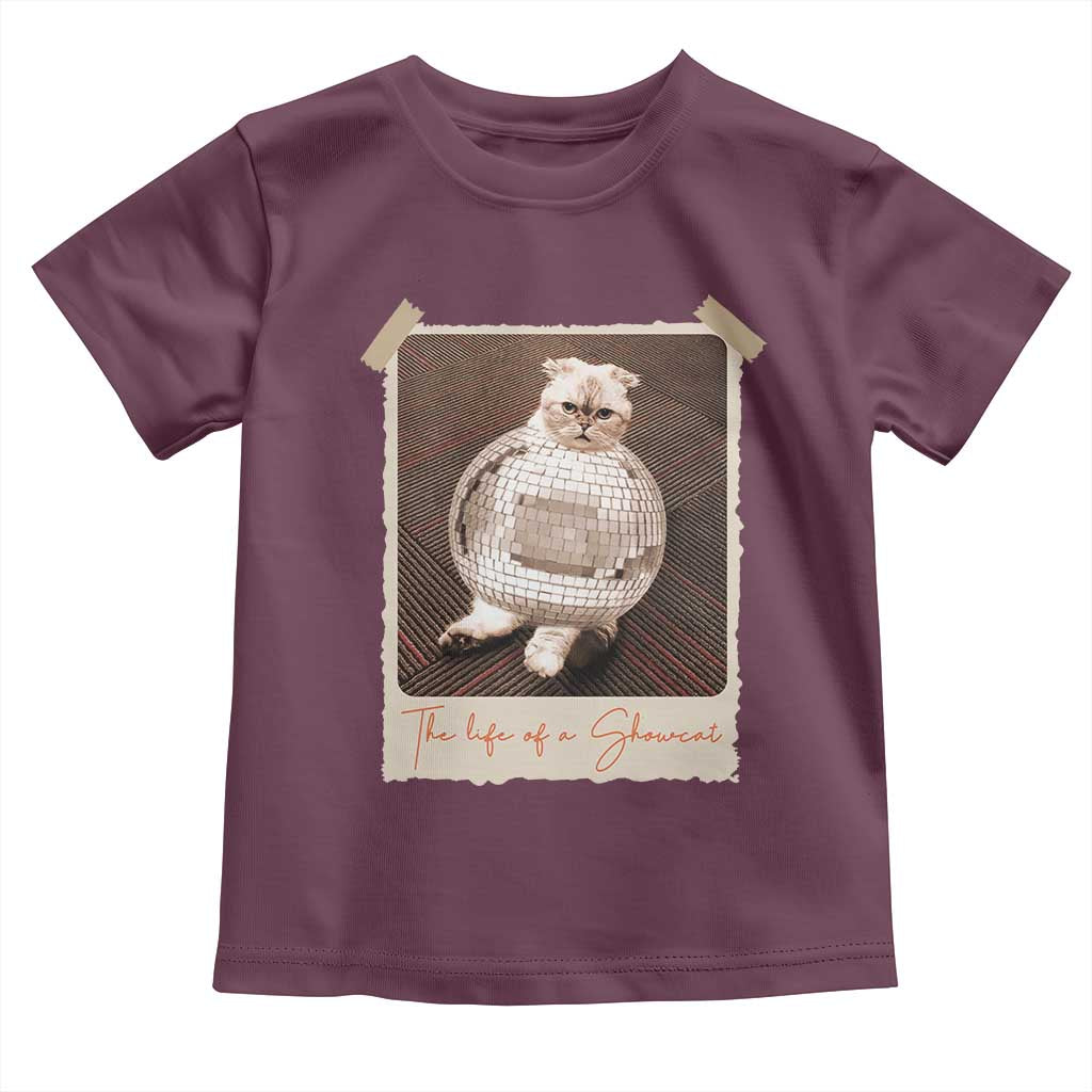 The Life Of A Showcat Toddler T Shirt Funny Vintage Photo Cat Era TS10 Maroon Print Your Wear