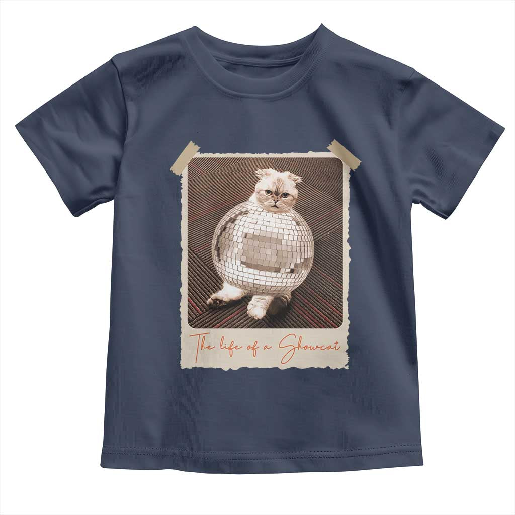 The Life Of A Showcat Toddler T Shirt Funny Vintage Photo Cat Era TS10 Navy Print Your Wear