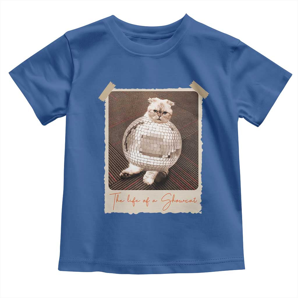 The Life Of A Showcat Toddler T Shirt Funny Vintage Photo Cat Era TS10 Royal Blue Print Your Wear